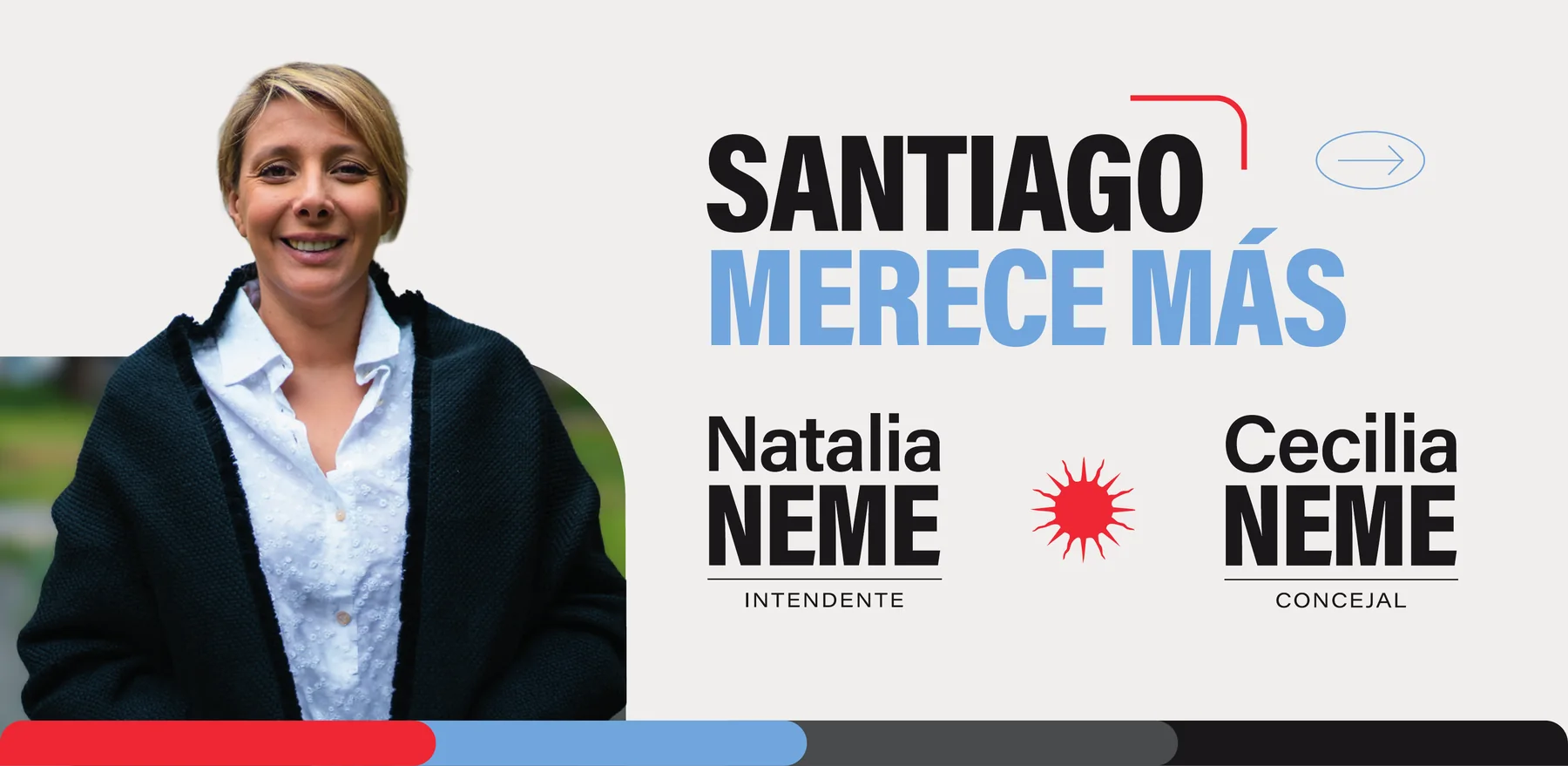Santiago merece más. Natalia Neme, candidata a intendente. Cecilia Neme, candidata a concejal.